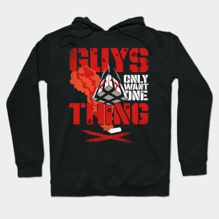 Guys only want one thing - Loadout drop - Gift Hoodie